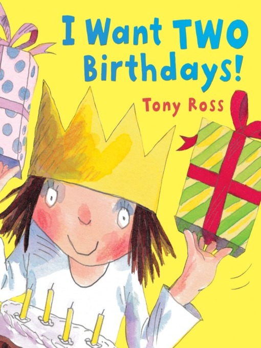 Title details for I Want Two Birthdays by Tony Ross - Wait list